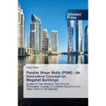 Bild von Feroz Alam – Parallel Shear Walls (PSW) – An Innovative Concept on Megatall Buildings: Applied to One Kilometer Tall Concrete Skyscraper. Concept of Concrete Reduction from Shear Walls of Tall Buildings